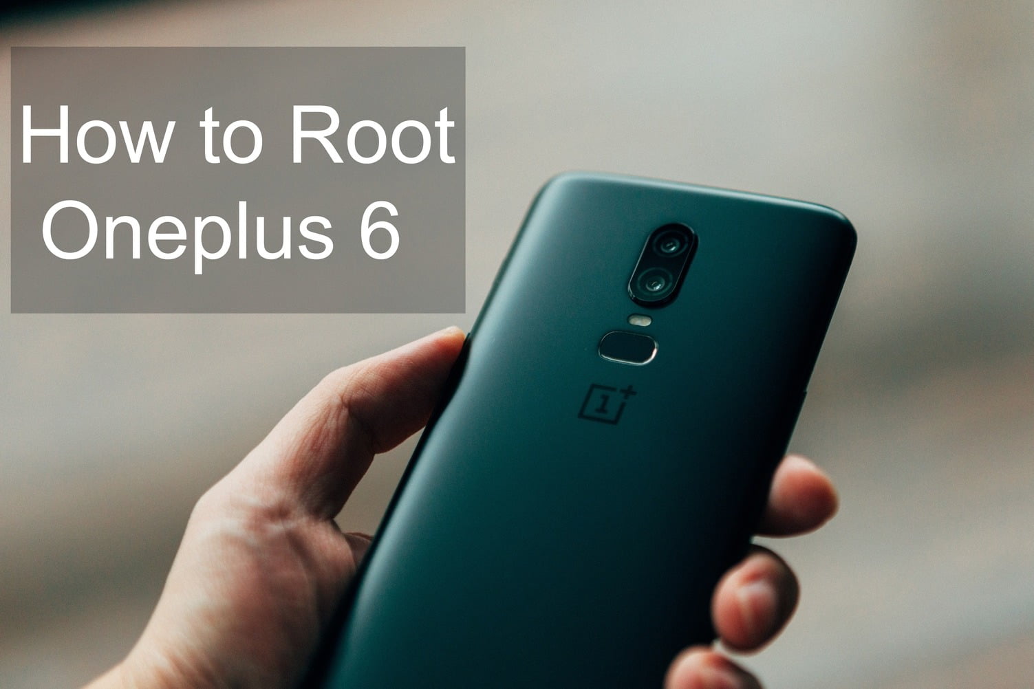 How to root oneplus 6