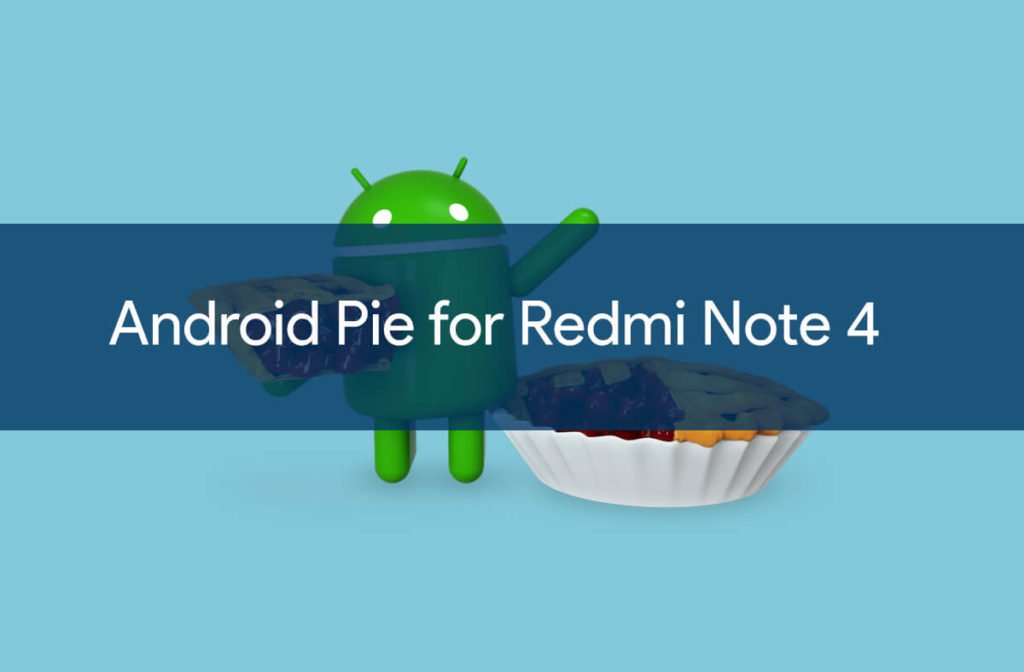 Android Pie ROM for Redmi Note 4