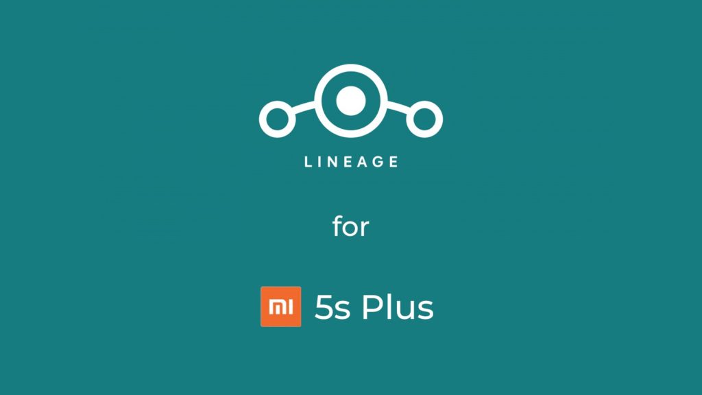 LineageOS 16 for Mi 5s Plus