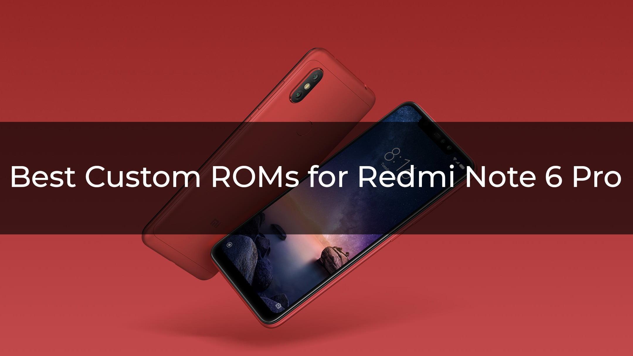 Best Custom ROMs for Redmi Note 6 Pro