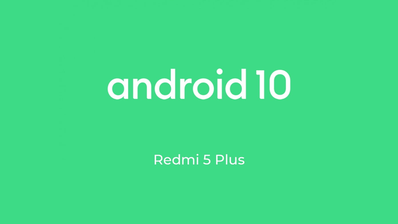 Android 10 ROM for Redmi 5 Plus