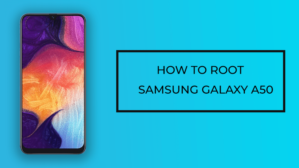 How to Root Samsung A50