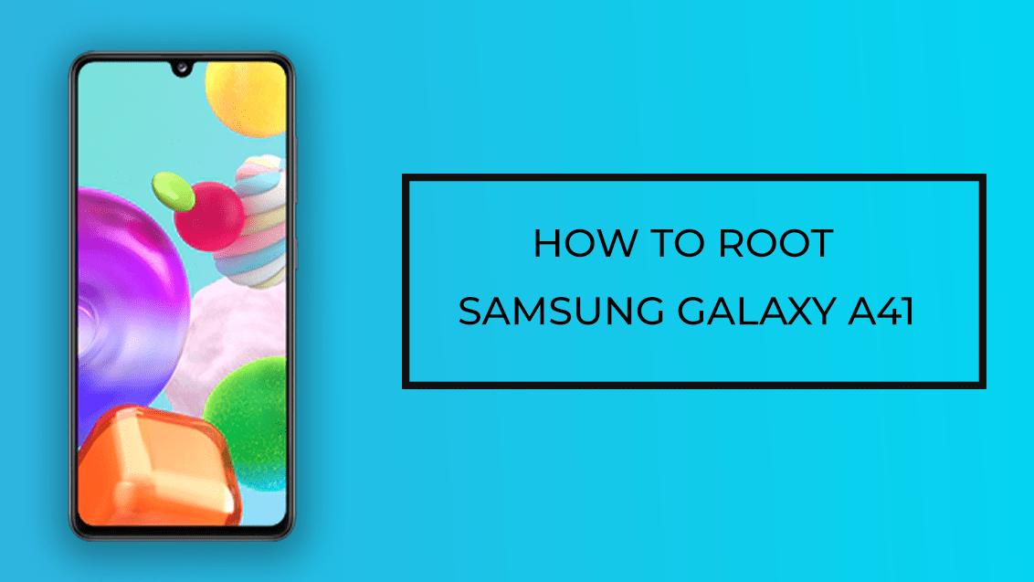 How to root Samsung Galaxy A41