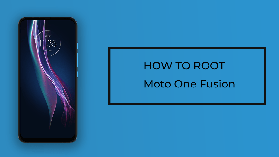 How to Root Moto One Fusion