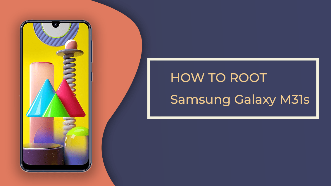 How to Root Samsung Galaxy M31s