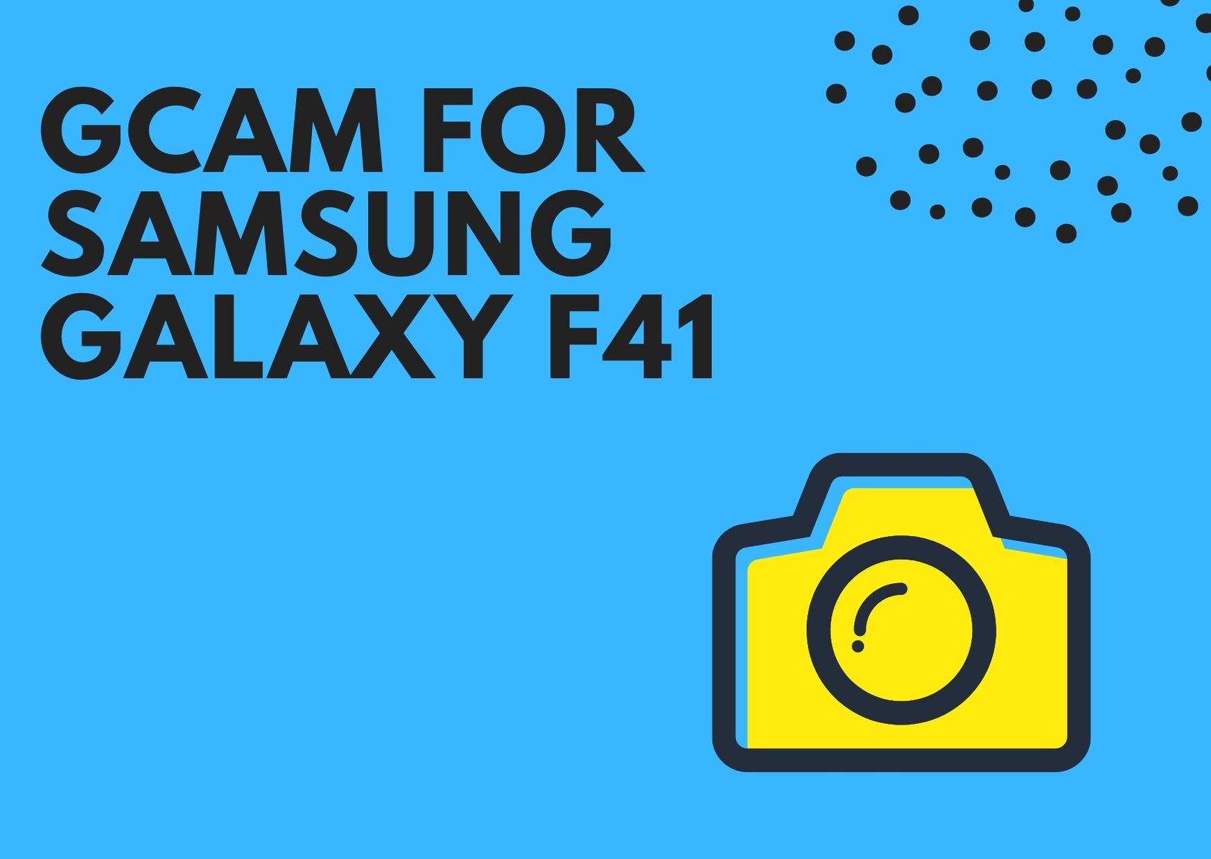 Best GCam for Samsung Galaxy F41