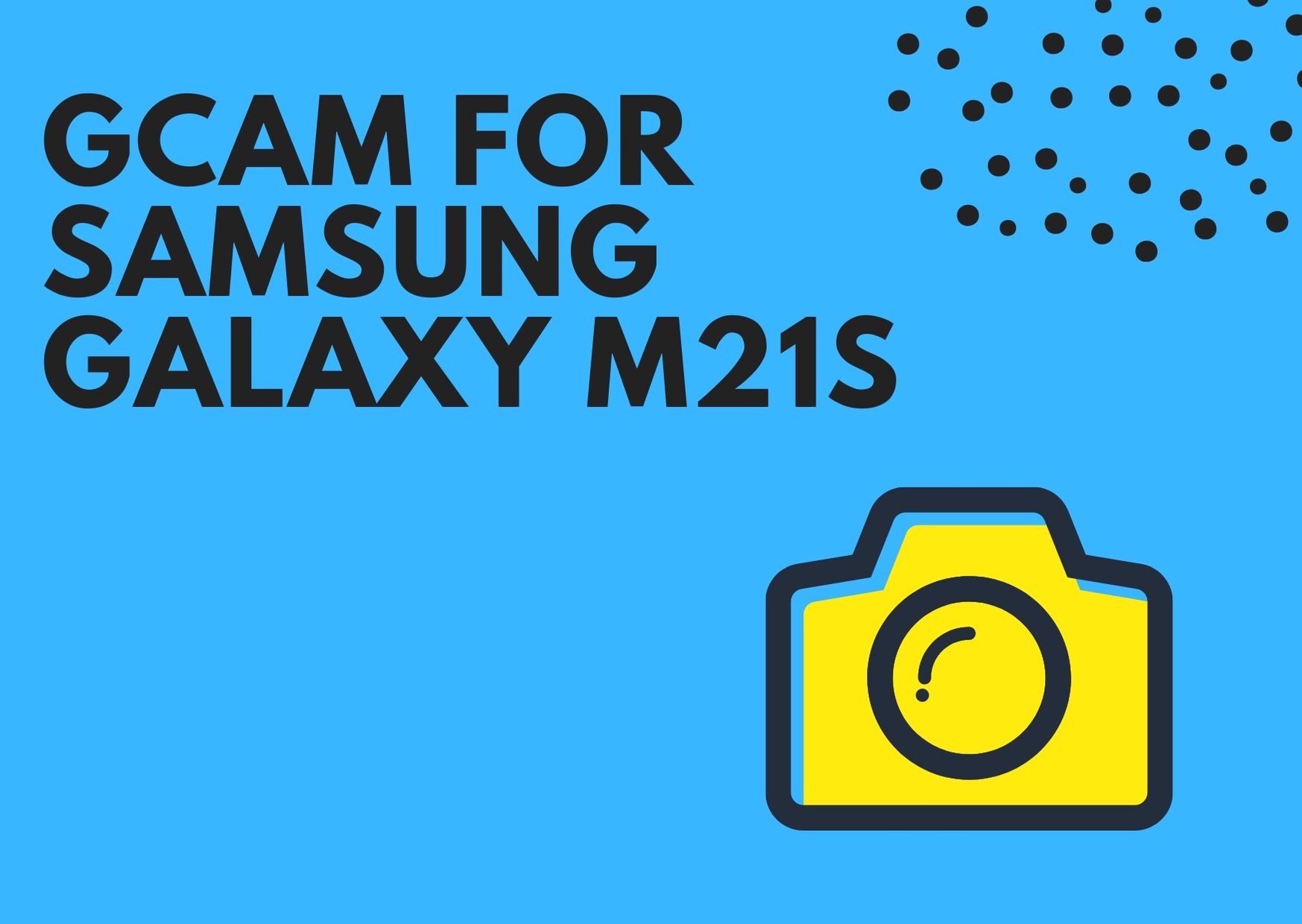 Download Best GCam for Samsung Galaxy M21s