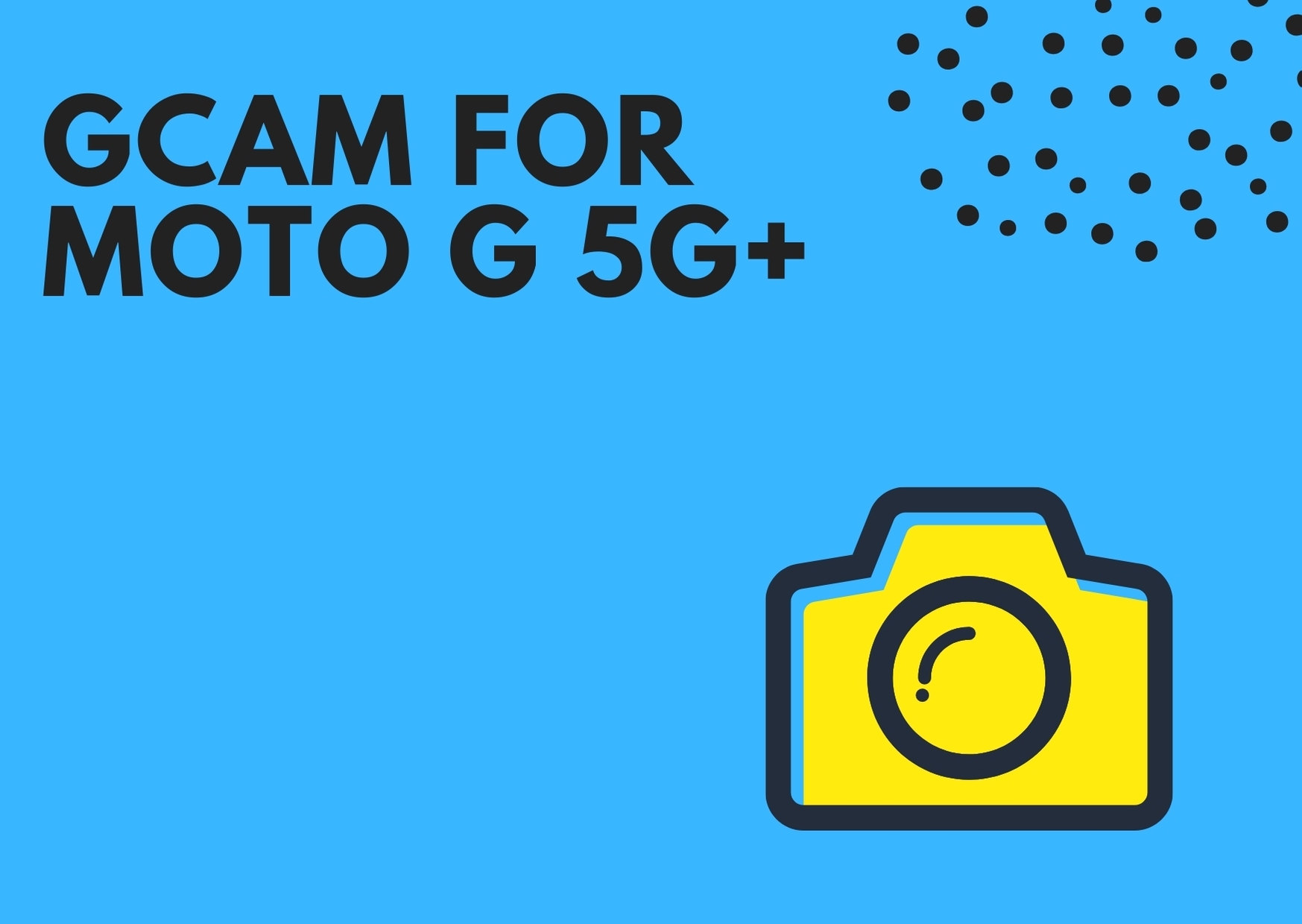 Best GCam for Moto G 5G Plus